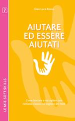 Aiutare ed essere aiutati. Come lanciare e raccogliere una richiesta d'aiuto nel migliore dei modi