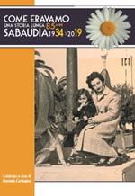 Come eravamo... Una storia lunga 85 anni. Sabaudia 1934-2019