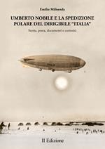 Umberto Nobile e la spedizione polare del dirigibile «Italia». Storia, posta, documenti e curiosità