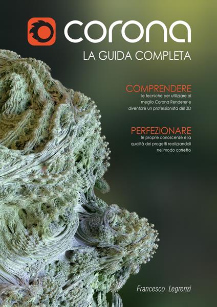 Corona Renderer. La guida completa - Francesco Legrenzi - copertina