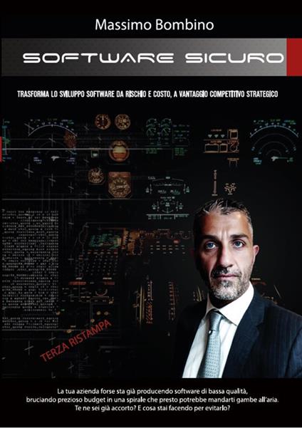 Software sicuro. Trasforma lo sviluppo software da rischio e costo, a vantaggio competitivo strategico - Massimo Bombino - copertina