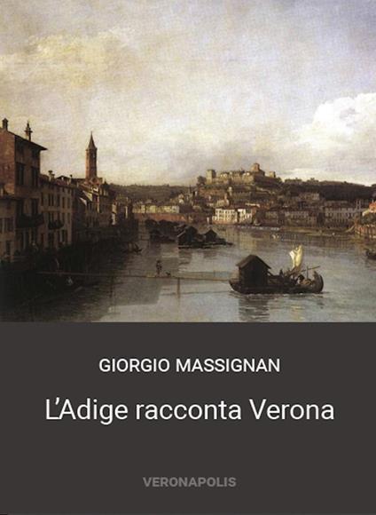 L' Adige racconta Verona - Giorgio Massignan - copertina