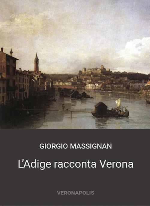 L' Adige racconta Verona - Giorgio Massignan - copertina