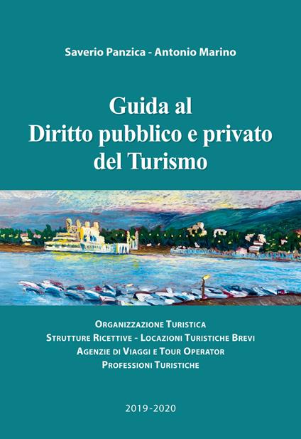 Guida al diritto pubblico e privato del turismo - Saverio Panzica,Antonio Marino - copertina