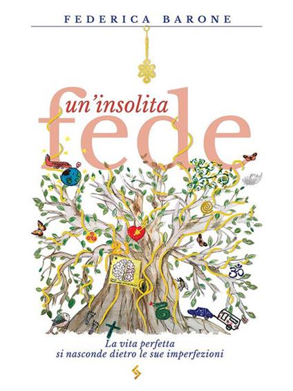 Un' insolita Fede. La vita perfetta si nasconde dietro le sue imperfezioni - Federica Barone - ebook