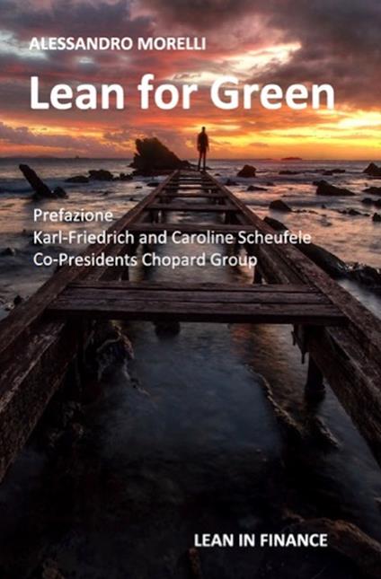 Lean for green. How Lean Six Sigma is making a difference. Ediz. speciale - Alessandro Morelli - copertina