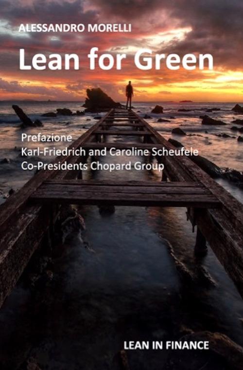 Lean for green. How Lean Six Sigma is making a difference. Ediz. speciale - Alessandro Morelli - copertina