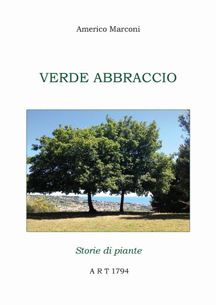 Verde abbraccio. Storie di piante - Americo Marconi - copertina