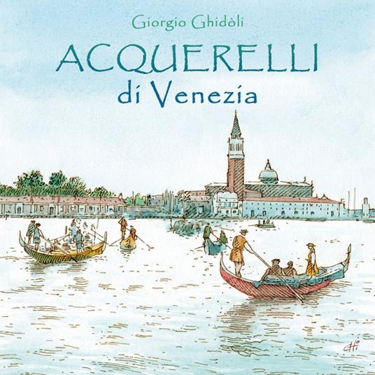  Acquerelli di Venezia Vol. 1 -  Giorgio Ghidoli - copertina