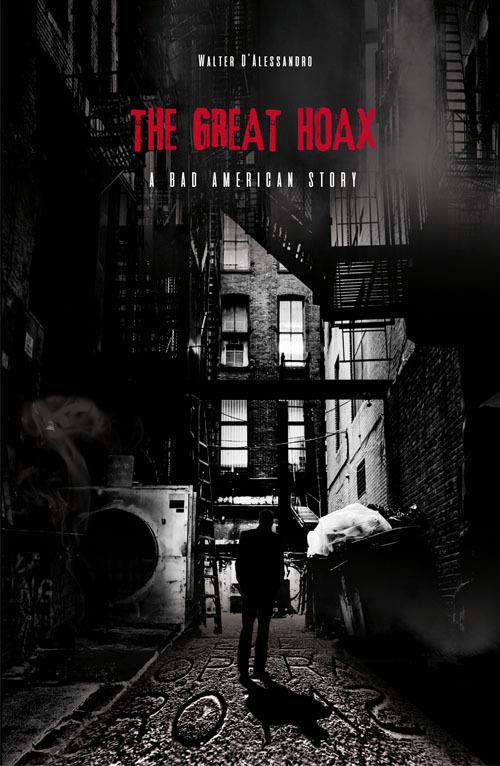 The great hoax. A bad American story. Ediz. italiana - Walter D'Alessandro - copertina