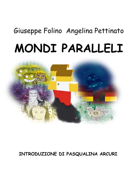 I mondi paralleli - Angelina Pettinato,Giuseppe Folino - copertina