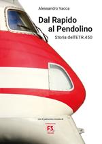 Dal Rapido al Pendolino. Storia dell'ETR.450