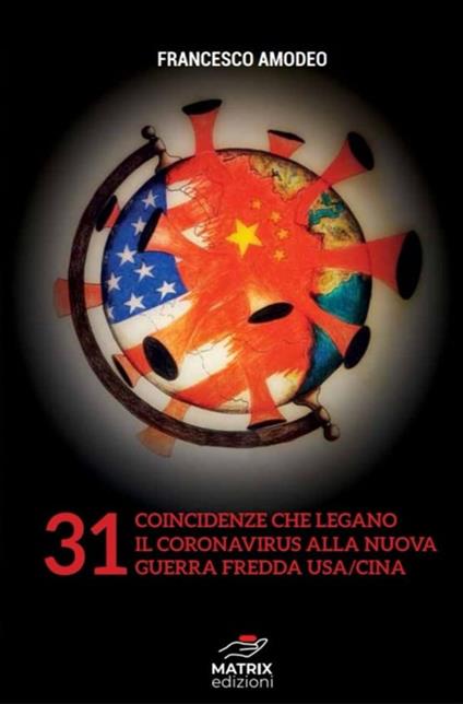 31 coincidenze sul coronavirus e sulla nuova guerra fredda USA/Cina - Francesco Amodeo - copertina