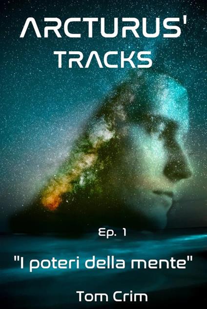 I poteri della mente. Arcturus' tracks. Vol. 1 - Tom Crim - copertina