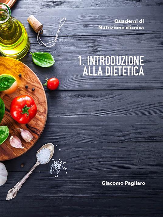 Introduzione alla dietetica. Quaderni di nutrizione applicata - Giacomo Pagliaro - ebook