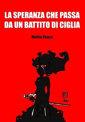 La speranza che passa da un battito di ciglia - Mattia Guazzi - copertina