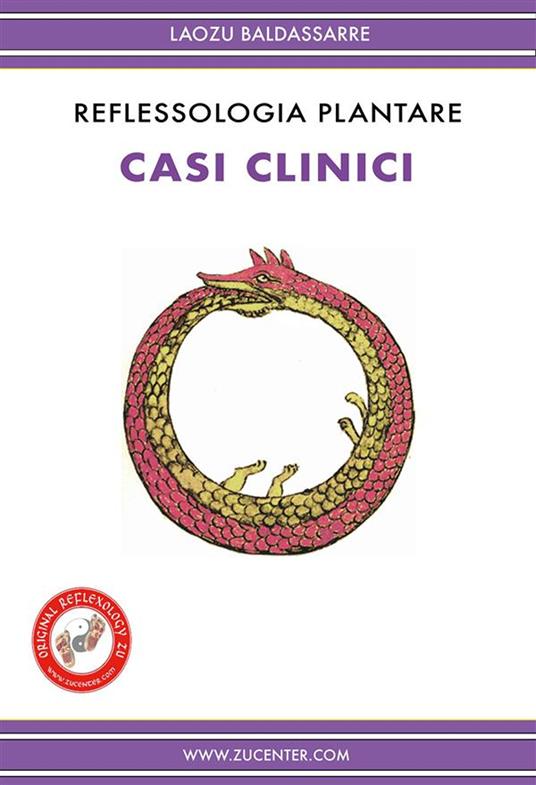 Reflessologia plantare. Casi clinici - Laozu Baldassarre - ebook