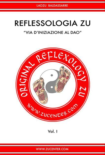 Reflessologia Zú - Via di iniziazione al Dao - Laozu Baldassarre - ebook