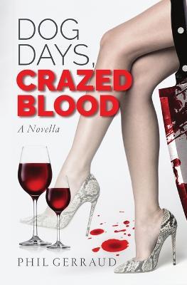 Dog days, crazed blood - Phil Gerraud - copertina