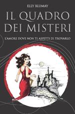 Il quadro dei misteri. L'amore dove non ti aspetti di trovarlo