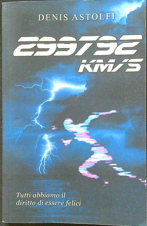 299792 km/s. 299792 chilometri al secondo