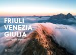 Friuli Venezia Giulia come aquila in volo. Ediz. illustrata