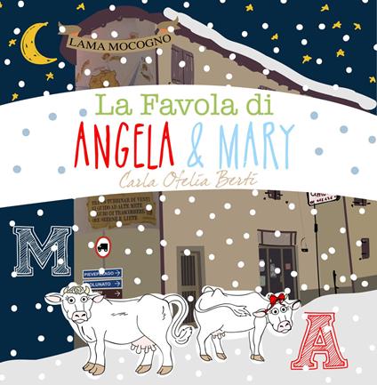 La favola di Angela & Mary. Ediz. illustrata - Carla Ofelia Berti - copertina