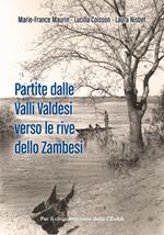 Partite dalle Valli Valdesi verso le rive dello Zambesi