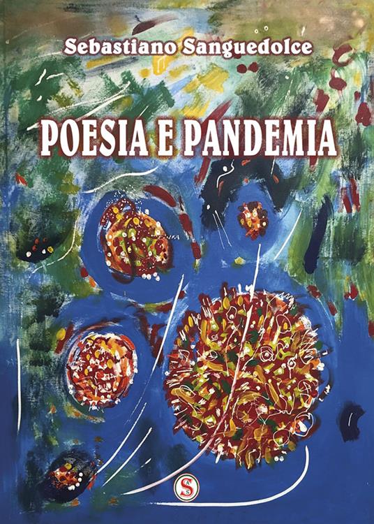 Poesia e pandemia. Ediz. integrale - Sebastiano Sanguedolce - copertina