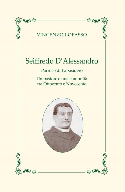 Seiffredo D'Alessandro. Parroco di Papasidero - Vincenzo Lopasso - copertina