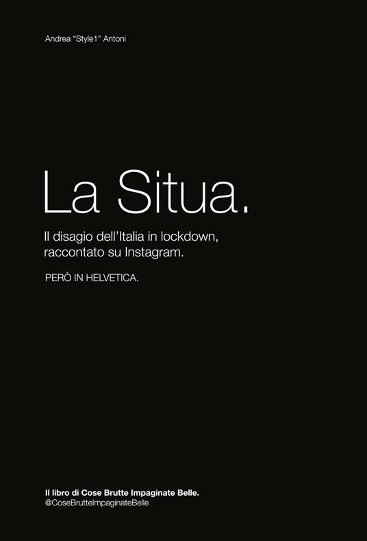 La Situa. Il disagio dell'Italia in lockdown, raccontato su Instagram. Ediz. integrale - Andrea "Style1" Antoni - copertina