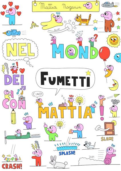 Nel mondo dei fumetti con Mattia - Mattia Nogarin - copertina