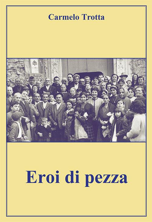 Eroi di pezza - Carmelo Trotta - copertina