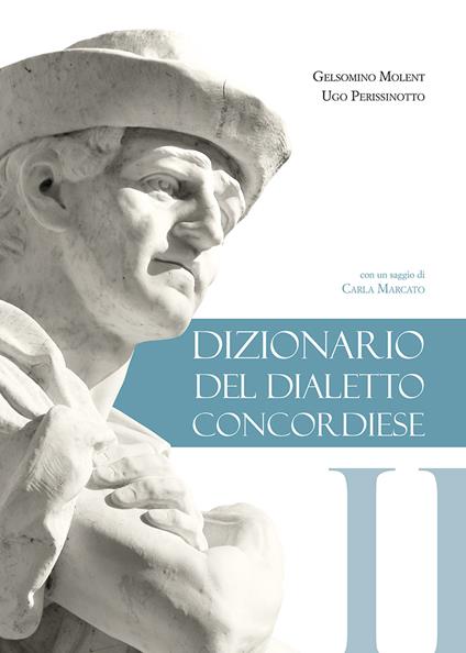 Dizionario del dialetto concordiese - Ugo Perissinotto,Gelsomino Molent - copertina