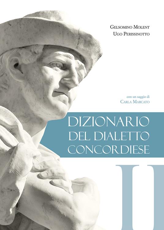 Dizionario del dialetto concordiese - Ugo Perissinotto,Gelsomino Molent - copertina