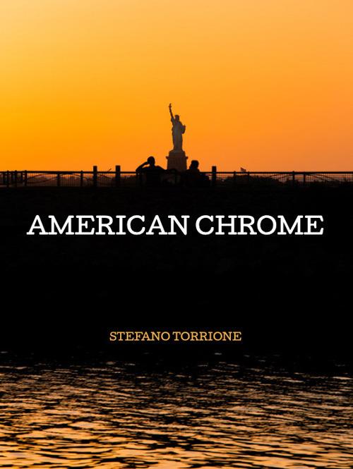 American chrome. Ediz. illustrata - Stefano Torrione - copertina