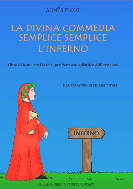 La Divina Commedia semplice semplice. L'Inferno. Libro di testo con esercizi per percorso didattico differenziato - Agnès Picot - copertina