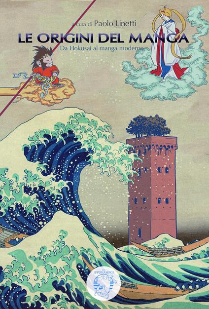 Le origini del manga. Da Hokusai al manga moderno - Paolo Linetti,Megumi Akanuma,Susanna Marino - copertina