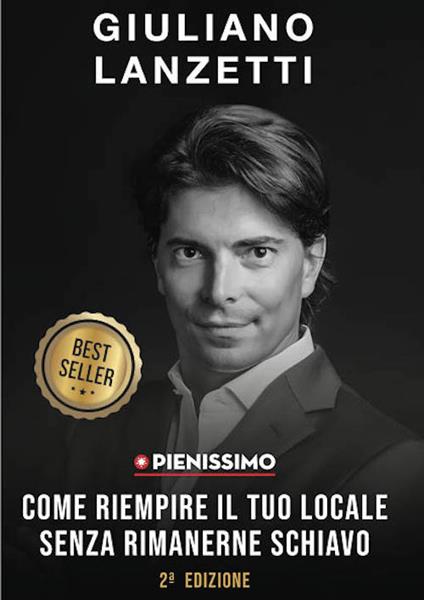 Pienissimo. Come riempire il tuo locale senza rimanerne schiavo - Giuliano Lanzetti - copertina