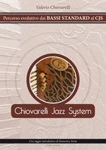 CJS Chiovarelli Jazz System. Percorso evolutivo dai Bassi Standard al CJS
