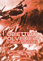 Obiettivo polveriera di Malcontenta. Dalla Marina Regia all'oblio 1919-2019