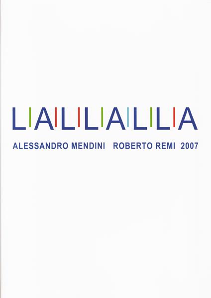 L A L L A L L A. Alessandro Mendini Roberto Remi 2007. Ediz. italiana e inglese - Roberto Remi - copertina
