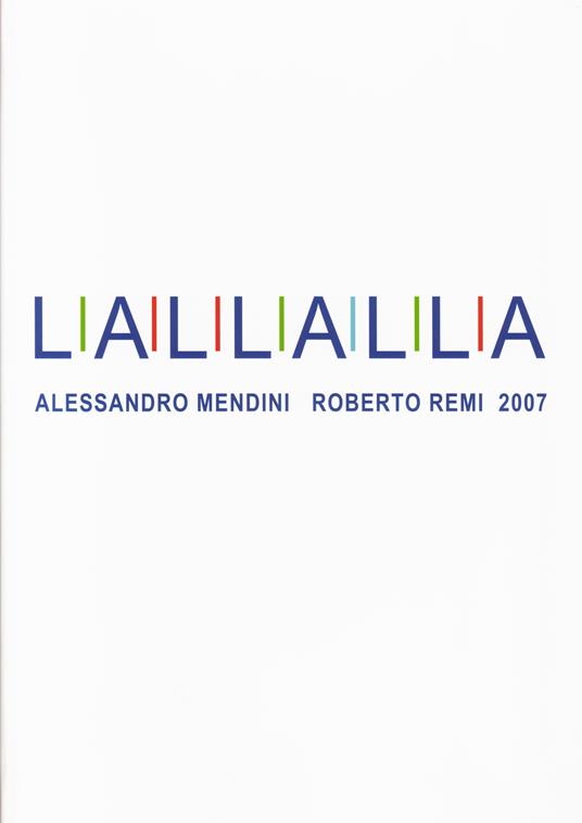 L A L L A L L A. Alessandro Mendini Roberto Remi 2007. Ediz. italiana e inglese - Roberto Remi - copertina