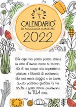 Calendario di psicologia alimentare 2022. Nuova ediz.