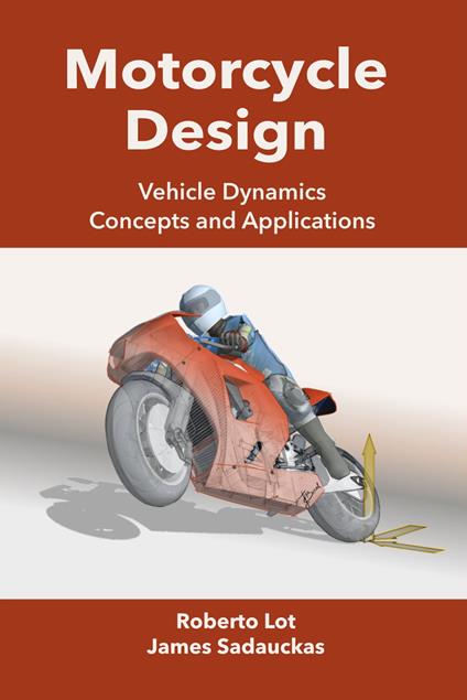 Motorcycle Design: Vehicle Dynamics Concepts and Applications - Roberto Lot,James Sadauckas - cover