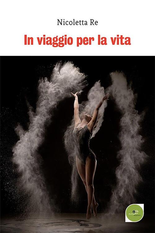 In viaggio per la vita - Nicoletta Re - copertina