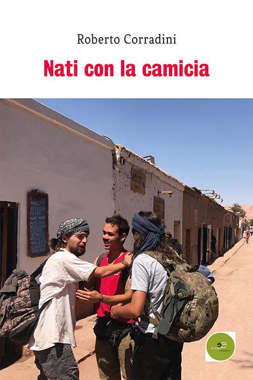 Nati con la camicia - Roberto Corradini - copertina