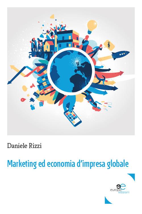 Marketing ed economia d'impresa globale - Daniele Rizzi - copertina