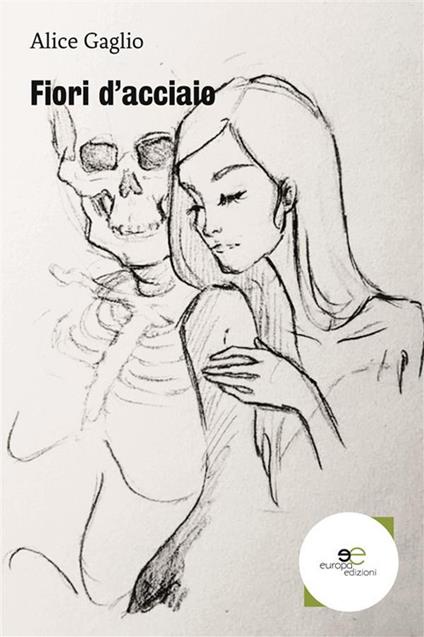 Fiori d'acciaio - Alice Gaglio - ebook