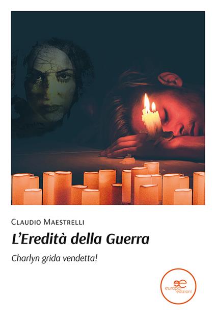 L'eredità della guerra. Charlyn grida vendetta! - Claudio Maestrelli - copertina